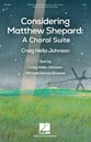 Considering Matthew Shepard: A Choral Suite SATB Choral Score cover